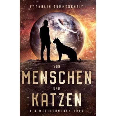 Von Menschen und Katzen, Taschenbuch von Franklin Tummescheit, Epubli, 978-3-8190-6557-6