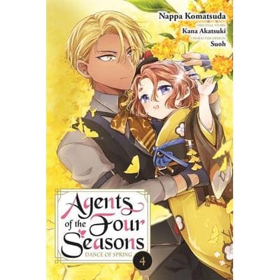 Agents of the Four Seasons: Dance of Spring, Vol. 4, Taschenbuch von Nappa Komatsuda,Kana Akatsuki, Yen Press