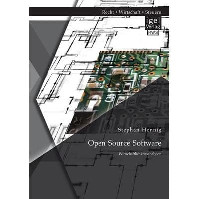 Open Source Software: Wirtschaftlichkeitsanalysen, Taschenbuch von Stephan Hennig, Igel Verlag RWS, 978-3-95485-175-1