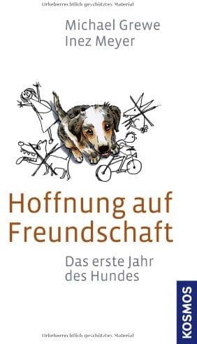 Michael Grewe - Hoffnung auf Freundschaft: Das erste Jahr des Hundes - Preis vom 02.10.2026 23:42:20 h