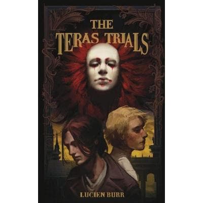 The Teras Trials, Taschenbuch von Lucien Burr, SH Books, 978-0-645-54946-1