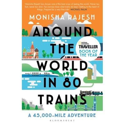 Around the World in 80 Trains, Taschenbuch von Monisha Rajesh, Bloomsbury USA, 978-1-4088-6977-2