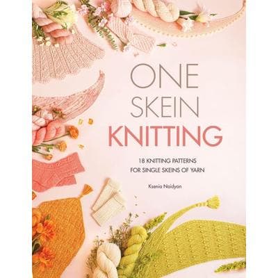 One Skein Knitting, Taschenbuch von Ksenia Naidyon, David and Charles Ltd, 978-1-4463-1775-4