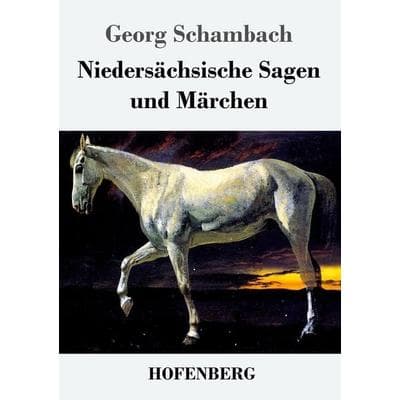 Niedersächsische Sagen und Märchen, Taschenbuch von Georg Schambach, Hofenberg, 978-3-8430-7096-6