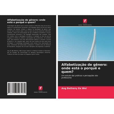 Alfabetização de gênero: onde está o porquê e quem?, Taschenbuch von Ang Bethany Ee Wei, Edicoes Nosso Conhecimento, 978-620-3-50328-9