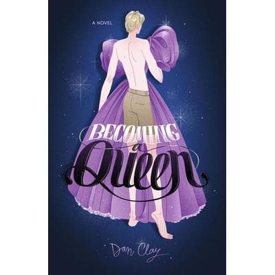 Becoming a Queen, Gebundene Ausgabe von Dan Clay, HarperCollins, 978-1-250-84309-8