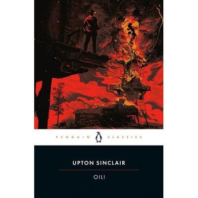 Oil!, Taschenbuch von Upton Sinclair, Penguin Books Ltd, 978-0-14-313744-3