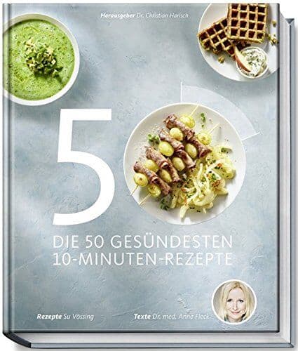 Dr. Christian Harisch (Herausgeber) - Die 50 gesündesten 10-Minuten-Rezepte (Gesund-Kochbücher BJVV) - Preis vom 30.09.2026 09:01:18 h