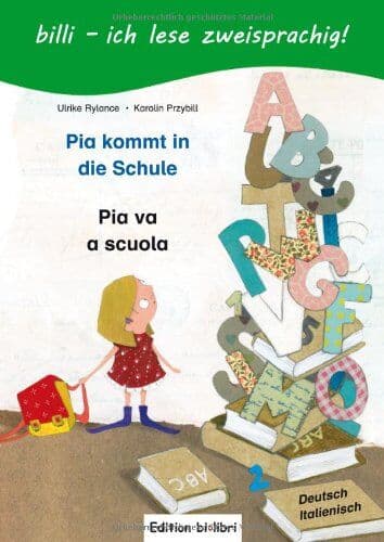 Ulrike Rylance - Pia kommt in die Schule / Pia va a scuola: ein deutsch-italienisches Kinderbuch zum Vorlesen und Selberlesen - Preis vom 11.10.2026 15:43:13 h