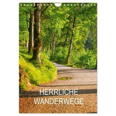 Herrliche Wanderwege (Wandkalender 2027 DIN A4 hoch), CALVENDO Monatskalender