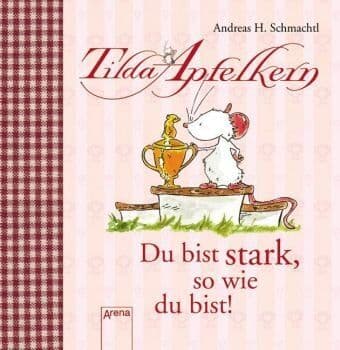 Schmachtl, Andreas H. - Tilda Apfelkern - Du bist stark, so wie du bist! - Preis vom 25.10.2026 20:24:27 h