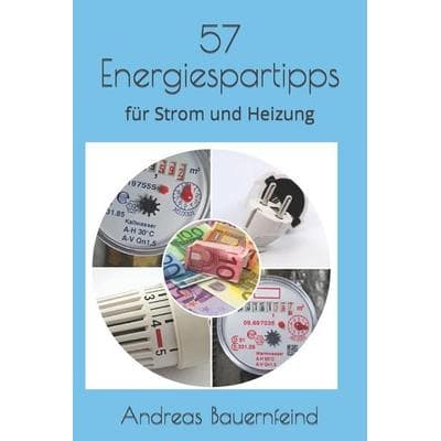 57 Energiespartipps, Taschenbuch von Andreas Bauernfeind, Lisa Nicole Publishing