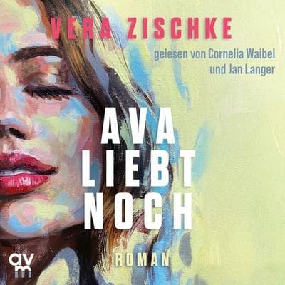 Ava liebt noch - Vera Zischke, Audio, 9783748404859