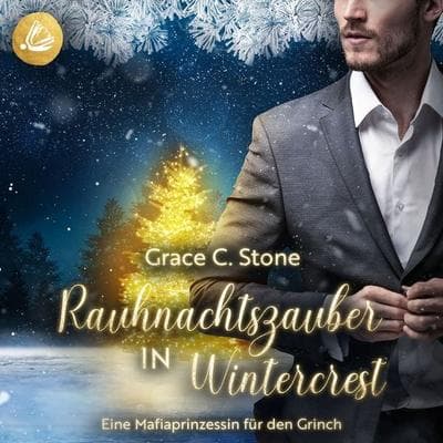 Rauhnachtszauber in Wintercrest: Eine Mafiaprinzessin für den Grinch - Grace C. Stone, Audio, 4071498709252