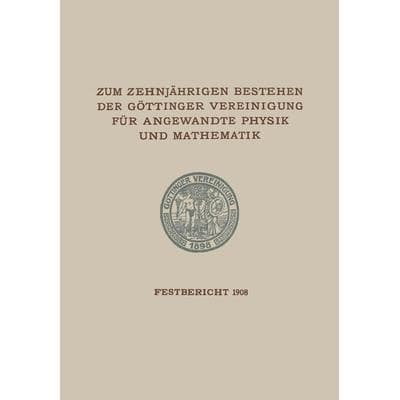 Zum Zehnjährigen Bestehen der Göttinger Vereinigung für Angewandte Physik und Mathematik, Taschenbuch von Göttinger Vereinigung zur Förderung der