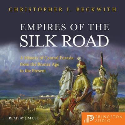Empires of the Silk Road - Christopher I. Beckwith, Audio, 9780691251554
