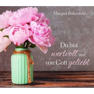 Du bist wertvoll und von Gott geliebt -