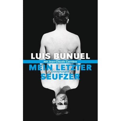 Mein letzter Seufzer, Taschenbuch von Luis Bunuel, Alexander, 978-3-89581-112-8