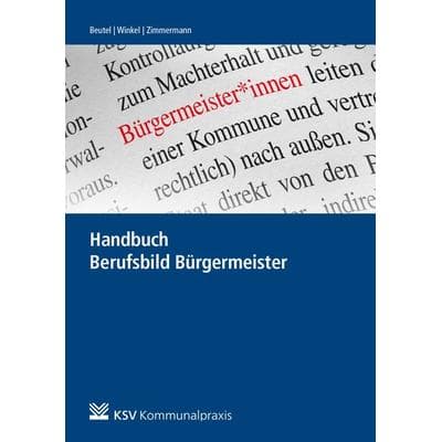 Handbuch Berufsbild Bürgermeister, Taschenbuch von , KSV Medien Wiesbaden, 978-3-8293-1688-0