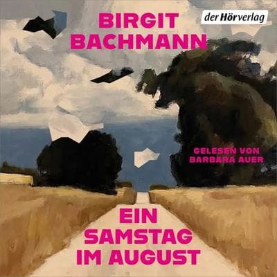 Ein Samstag im August - Birgit Bachmann, Audio, 9783844556995