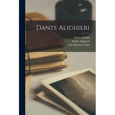 Dante Alighieri, Taschenbuch von Dante Alighieri,Andrea Rubbi,Gio Antonio Volpi, Legare Street Press, 978-1-01-848305-4