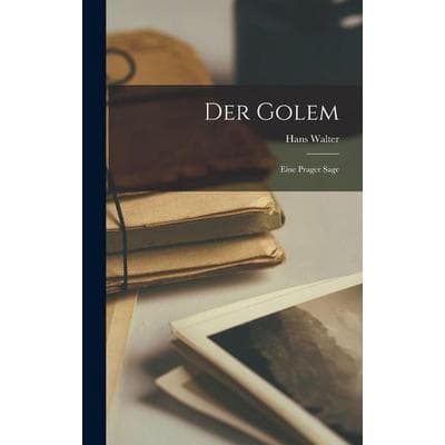 Der Golem, Gebundene Ausgabe von Hans Walter, Legare Street Press, 978-1-01-715589-1