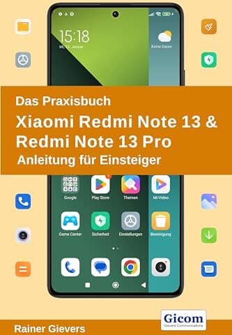 Rainer Gievers - Das Praxisbuch Xiaomi Redmi Note 13 & Redmi Note 13 Pro - Anleitung für Einsteiger - Preis vom 25.10.2026 20:24:27 h