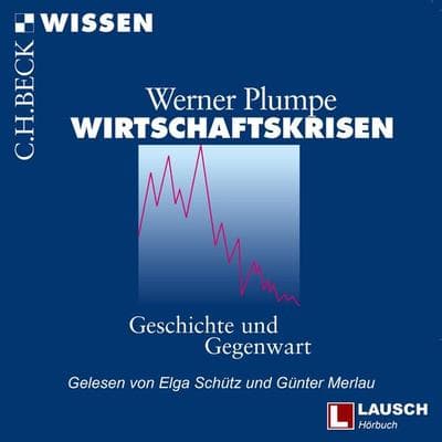 Wirtschaftskrisen - Werner Plumpe, Audio, 4260158974677