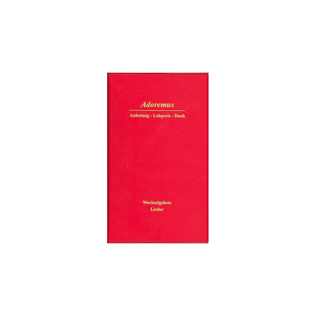 Adoremus - Anbetung - Lobpreis - Dank