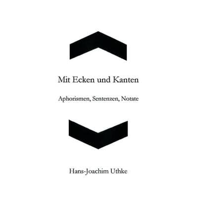 Mit Ecken und Kanten, Taschenbuch von Hans-Joachim Uthke, Edition Virgines, 978-3-910246-60-7