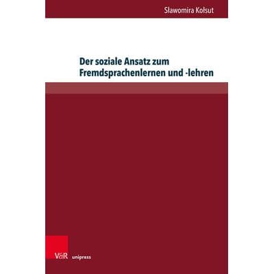 Der soziale Ansatz zum Fremdsprachenlernen und -lehren, Gebundene Ausgabe von Sławomira Kołsut, V&R Unipress, 978-3-8471-1860-2