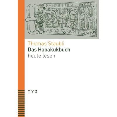 Das Habakukbuch heute lesen, Taschenbuch von Thomas Staubli, Theologischer Verlag Zürich, 978-3-290-18775-0