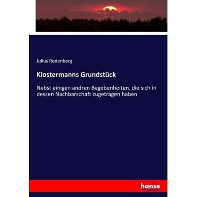 Klostermanns Grundstück, Taschenbuch von Julius Rodenberg, Hansebooks, 978-3-7434-6637-1
