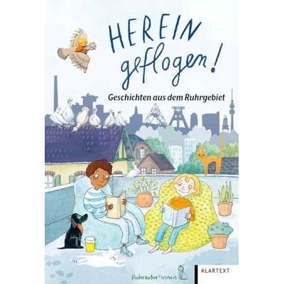 Hereingeflogen!, Gebundene Ausgabe von Die Ruhrautorinnen, Klartext, 978-3-8375-2539-7