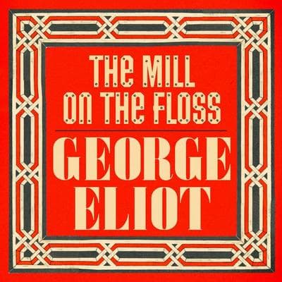 The Mill on the Floss - George Eliot, Audio, 9781836771920
