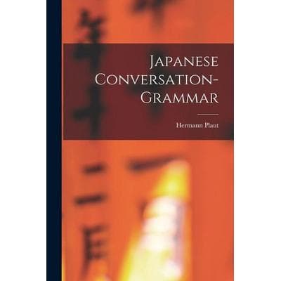 Japanese Conversation-Grammar, Taschenbuch von Hermann Plaut, Creative Media Partners, LLC, 978-1-01-665592-7