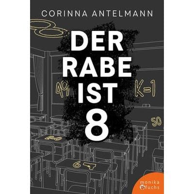 Der Rabe ist 8, Taschenbuch von Corinna Antelmann, Fuchs, Monika, 978-3-947066-49-0