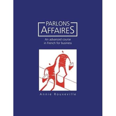 Parlons Affaires, Taschenbuch von Annie Rouxeville, Bloomsbury 3PL, 978-1-85075-388-9