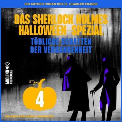 Das Sherlock Holmes Halloween-Spezial (Tödliche Schatten der Vergangenheit, Folge 4) - Arthur Conan Doyle,Charles Fraser, Audio, 9783711938251