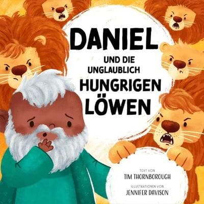Daniel und die unglaublich hungrigen Löwen - Tim Thornborough, Audio, 9783986651329