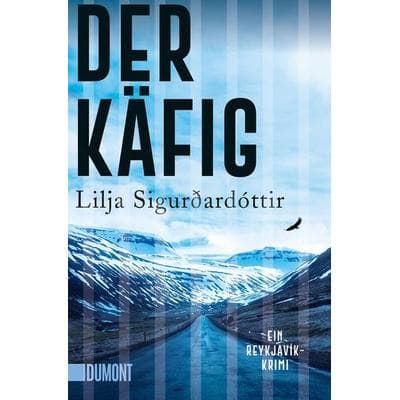 Der Käfig, Taschenbuch von Lilja Sigurðardóttir, DuMont Buchverlag, 978-3-8321-6542-0