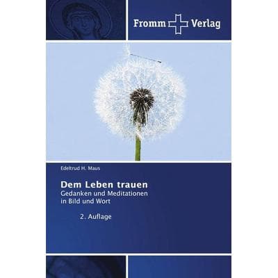 Dem Leben trauen, Taschenbuch von Edeltrud H. Maus, Fromm Verlag