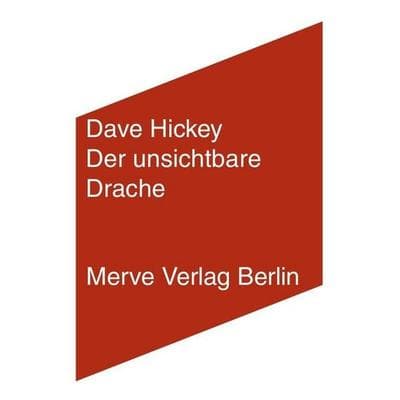 Der unsichtbare Drache, Taschenbuch von Dave Hickey, Merve, 978-3-88396-231-3