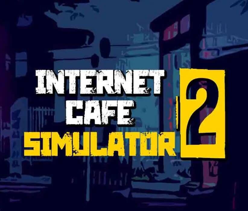 Internet Cafe Simulator 2 Steam CD Key