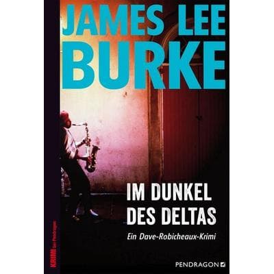 Im Dunkel des Deltas, Taschenbuch von James Lee Burke, Pendragon Verlag, 978-3-86532-603-4