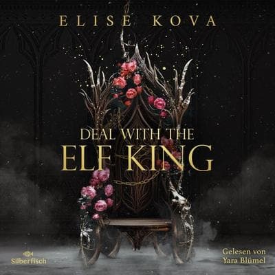 Married into Magic: Deal with the Elf King - Elise Kova, Audio, 9783844940541