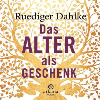 Das Alter als Geschenk - Ruediger Dahlke, Audio, 9783442348411