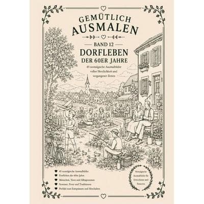 Gemütlich ausmalen / Gemütlich ausmalen - Dorfleben der 60er Jahre, Taschenbuch von Frau Guhl, Epubli, 978-3-565-52662-8