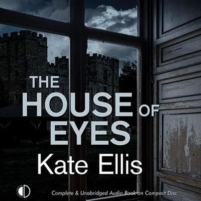 The House of Eyes - Kate Ellis, Audio, 9781407958903