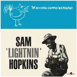 Blues Joint, Schallplatten, The Rooster Crowed In England (Sam Lightnin' Hopkins)